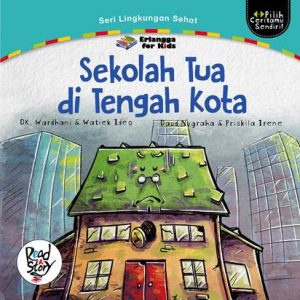 Seri Lingkungan Sehat - Sekolah Tua di Tengah kota